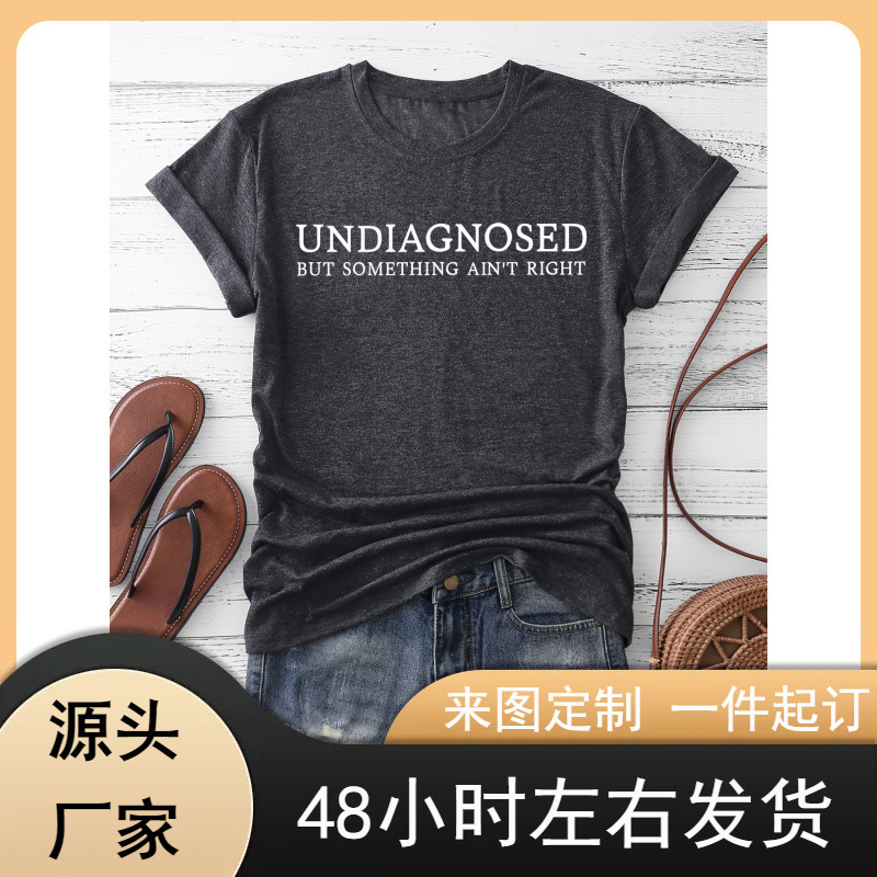 Undiagnosed but Something Ain'T Right Spot Simple Casual Letter Women's T-Shirt