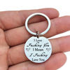 Stainless steel keychain I love fu*Ing you meam .... i fu*ng love you tag