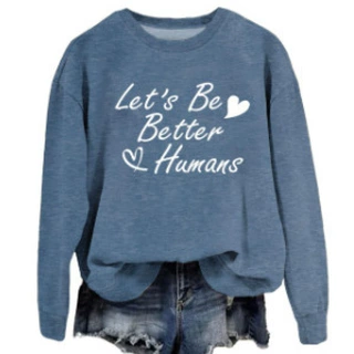 let's be better humans亚马逊wish独立站休闲时尚女圆领长袖卫衣