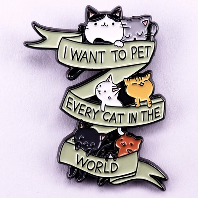 I want to pet every cat enamel pin cat lover badge