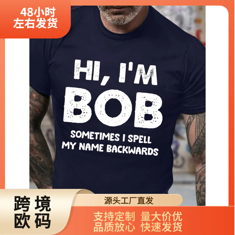 Hi, I'M Bob Printed Men's Round Neck T-Shirt, Short-Sleeved Versatile Casual Summer Clothing Hi, I'M Bob Printed Men's Round Neck T-Shirt, Short-Sleeved Versatile Casual Summer Clothing