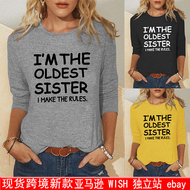 现货外贸长袖圆领衫欧美女独立站亚马逊 I'M THE OLDEST SISTER