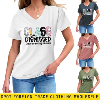 class dismissed have an亚马逊欧美时尚百搭女士V领短袖T恤外贸