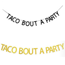 TACO BOUT A PARTY婚礼结婚横幅墨西哥节日婚庆拉花字母吊旗