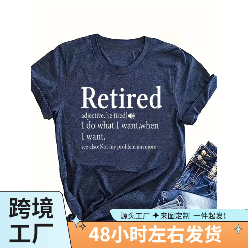 Spring and Summer Women Casual Short Sleeve T-Shirt, Retirement Printed Round Neck T-Shirt, Women's