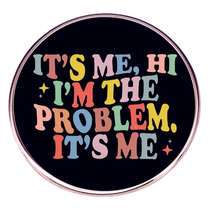 Soy yo, soy el problema en sí broche Taylor Swift música pin metal aleación insignia