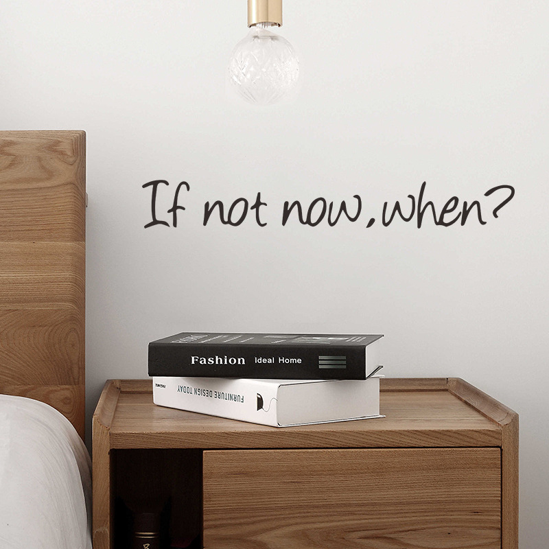 If Not Now When English Slogan Bedroom Wall Stickers display picture 3