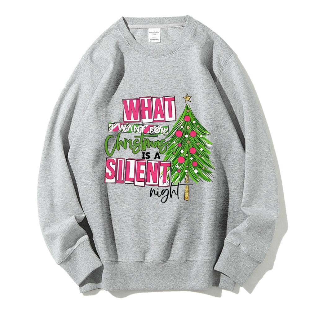 What I Watnt For Christmas Is A Silent Night Sweatshirt