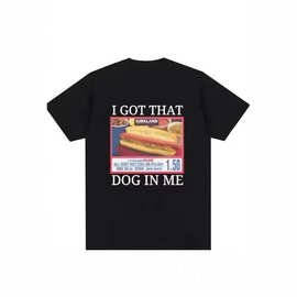 款式短袖 I Got That Dog in Me costco 图案T恤 搞笑 Kirkland