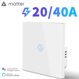 Matter European Standard Water Heater Switch 20A/40A Touch Switch App Control Adjustable Button Light Waterproof