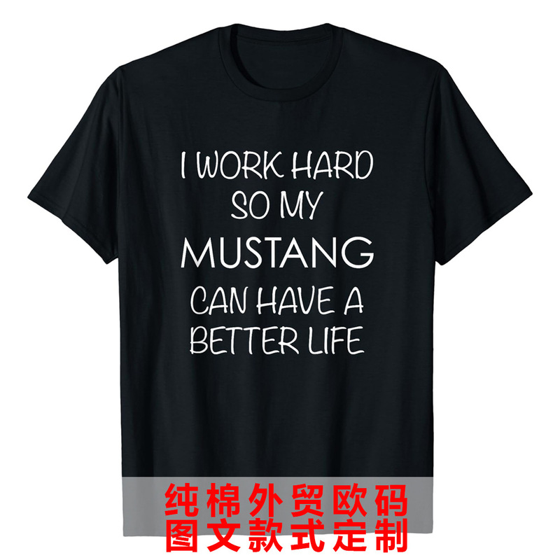 Amazon Pure Cotton European Code Work Hard Mustang Letter T-shirt Foreign Trade Men's Short Sleeve Round Neck Men