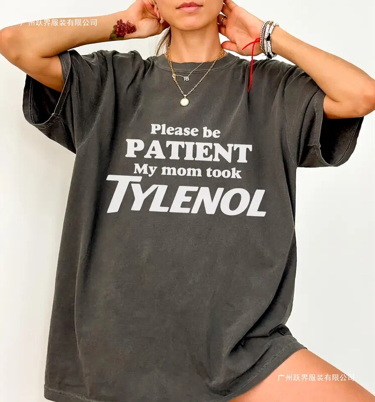 Please Be Patient: My Mom Takes Tylenol, Men's and Women's Retro T-Shirts, Streetwear, Oversized Short-Sleeve Casual Summer T-Shirts
