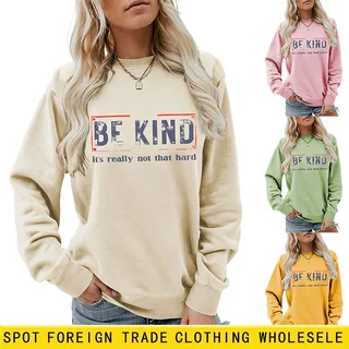 be kind it's really not that欧美ebay独立站时髦个性女士卫衣衫