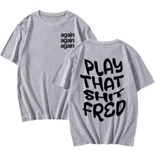 ���羳ŷ�롿Play That Sh*t Fred Again T-shirt Camiseta Hombr
