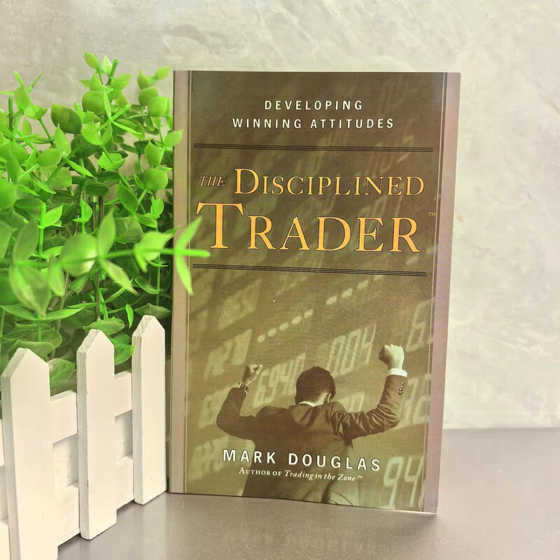 The Disciplined Trader: Forming a Winner's Attitude English Version the Disciplined Trader The Disciplined Trader: Forming a Winner's Attitude English Version the Disciplined Trader