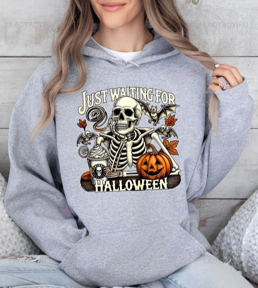 Just Waiting for Halloween Hoodi Funny Skeleton Sweatshirt