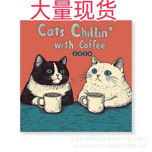 Cross-Border New Product 2026 Calendar Cats Chillin' with Coffee Cat Hanging with Coffee