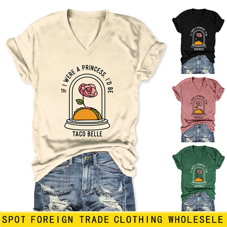 Europe and the United States new V-neck short sleeve if I were a princess I 'd be taco fashion T-shirt spot