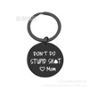 Mom Mother's Day Gift New DON'TE Do Stupid Shit's interesting stainless steel keychain